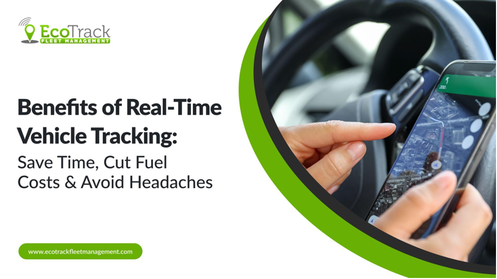 Benefits of Real-Time Vehicle Tracking
