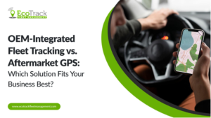 OEM-Integrated Fleet Tracking vs. Aftermarket GPS
